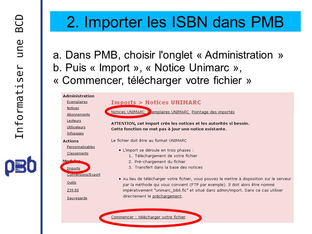 2. Importer les ISBN dans PMB a. Dans PMB, choisir l onglet « Administration » b.