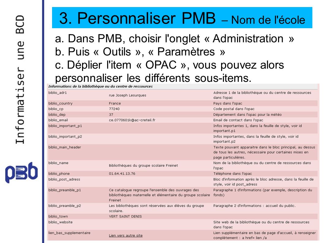 3. Personnaliser PMB – Nom de l école a. Dans PMB, choisir l onglet « Administration » b.