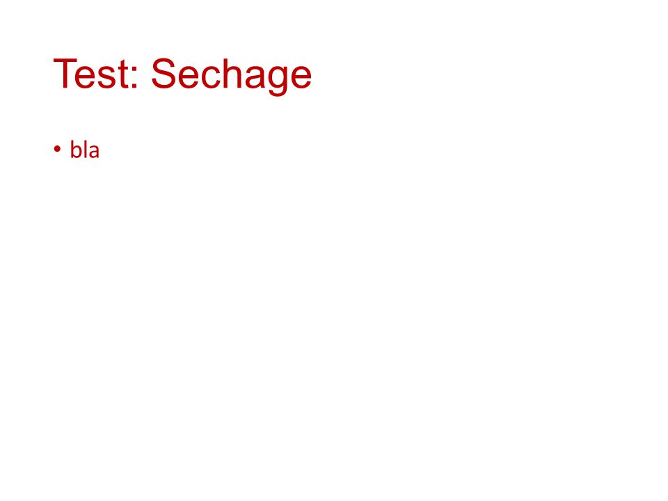 Test: Sechage bla