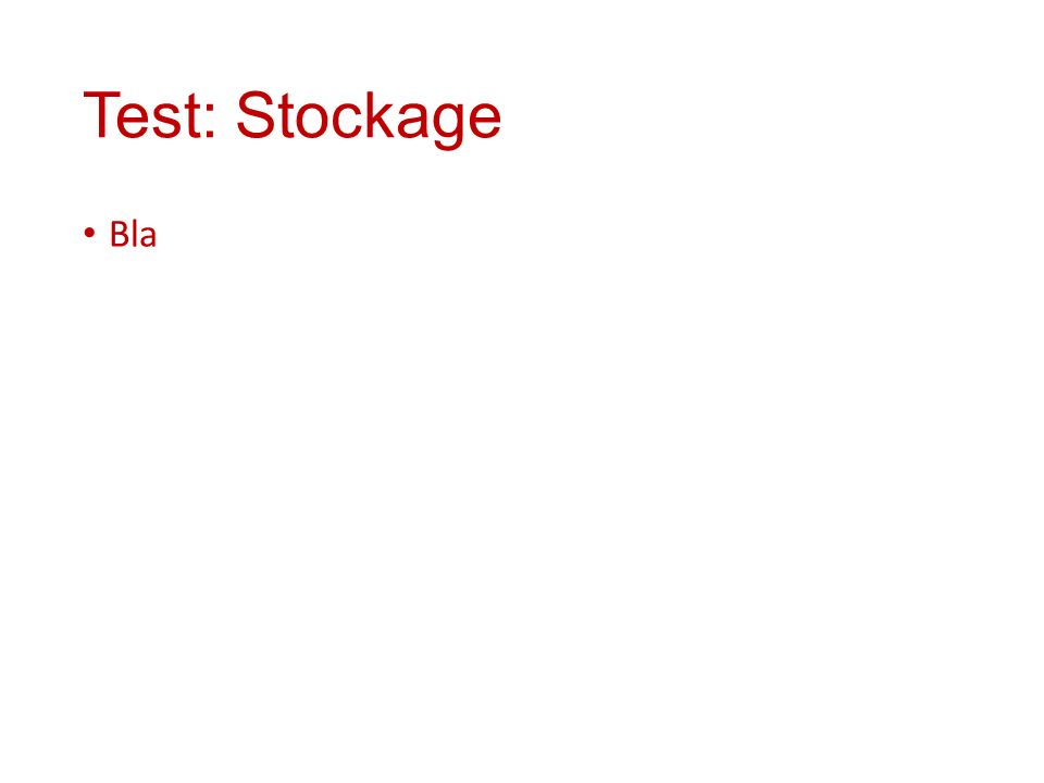 Test: Stockage Bla