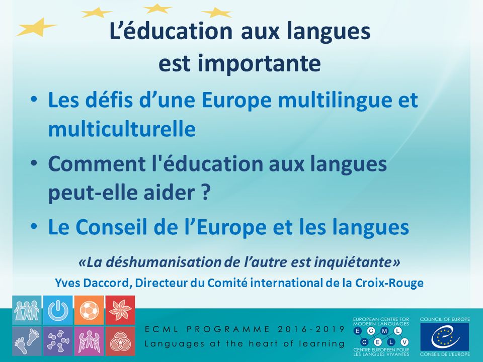 L’éducation aux langues est importante Les défis d’une Europe multilingue et multiculturelle Comment l éducation aux langues peut-elle aider .