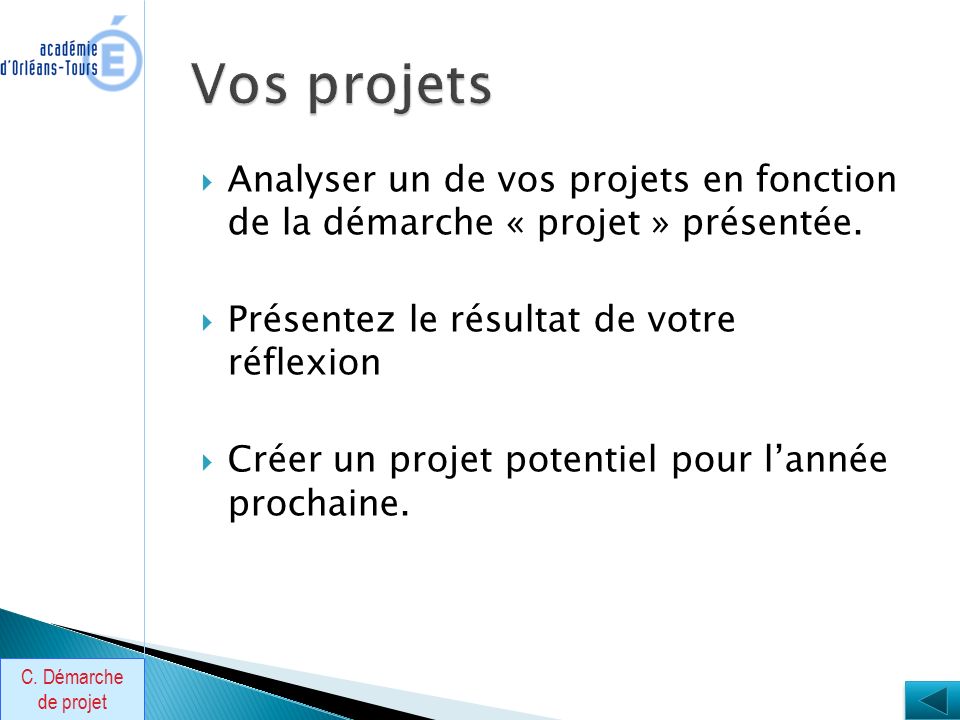  Analyser un de vos projets en fonction de la démarche « projet » présentée.