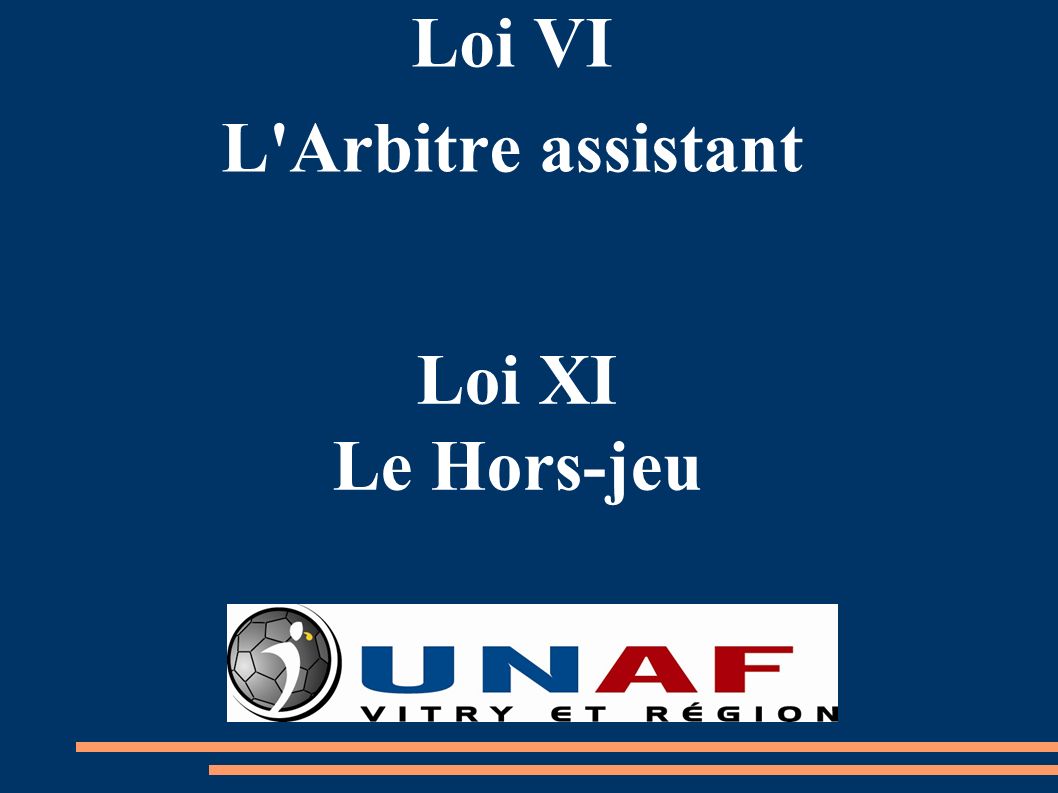 Loi VI L Arbitre assistant Loi XI Le Hors-jeu