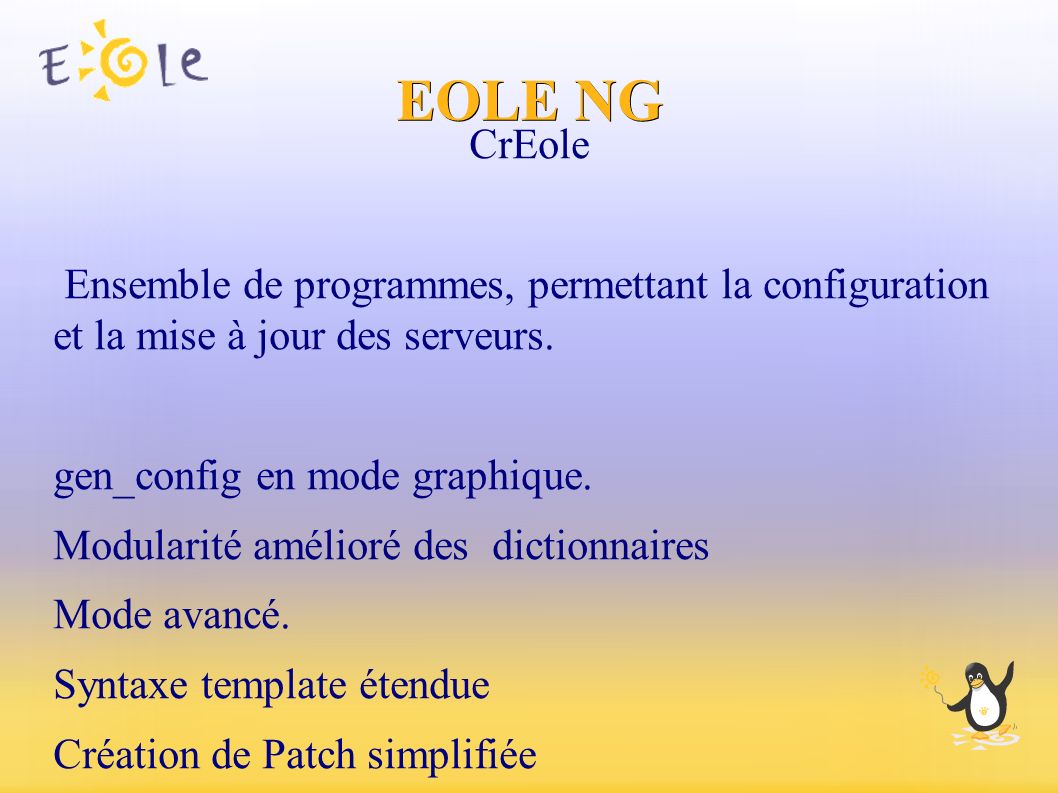 EOLE NG CrEole Ensemble de programmes, permettant la configuration et la mise à jour des serveurs.