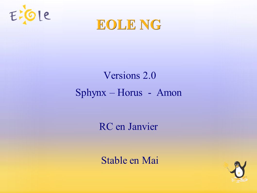 EOLE NG Versions 2.0 Sphynx – Horus - Amon RC en Janvier Stable en Mai
