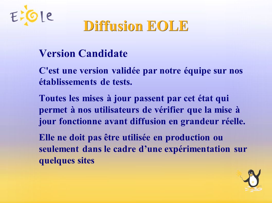 Diffusion EOLE Version Candidate C est une version validée par notre équipe sur nos établissements de tests.