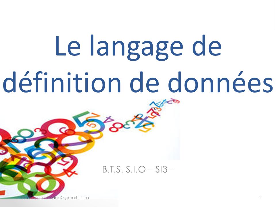 Le langage de définition de données B.T.S. S.I.O – SI3 –