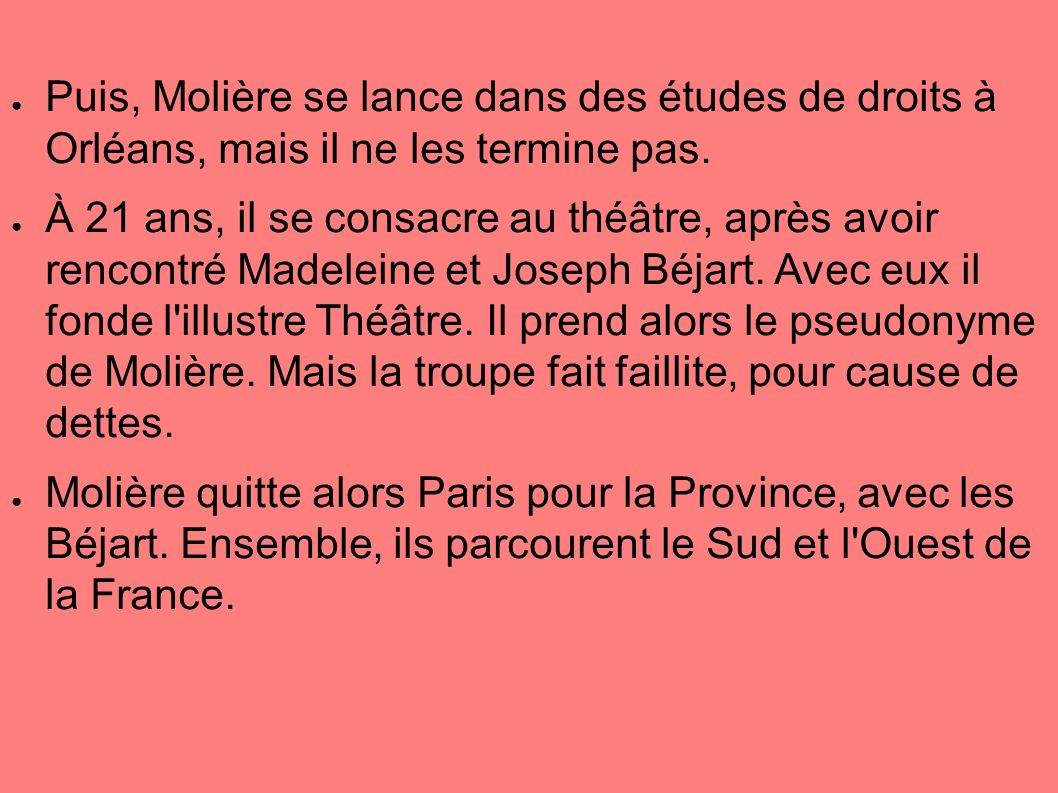 ● Puis, Molière se lance dans des études de droits à Orléans, mais il ne les termine pas.