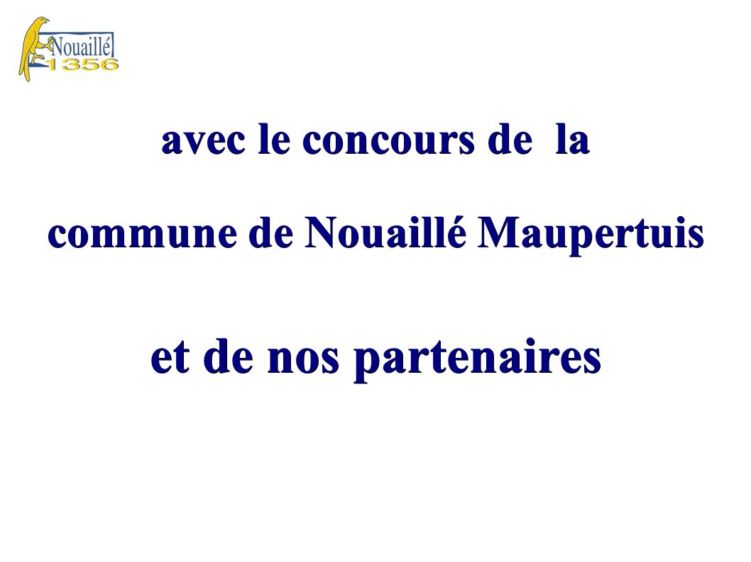 avec le concours de la commune de Nouaillé Maupertuis et de nos partenaires