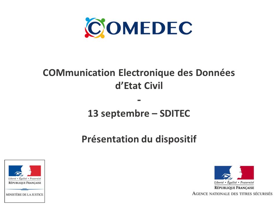 COMmunication Electronique des Données d’Etat Civil - 13 septembre – SDITEC Présentation du dispositif