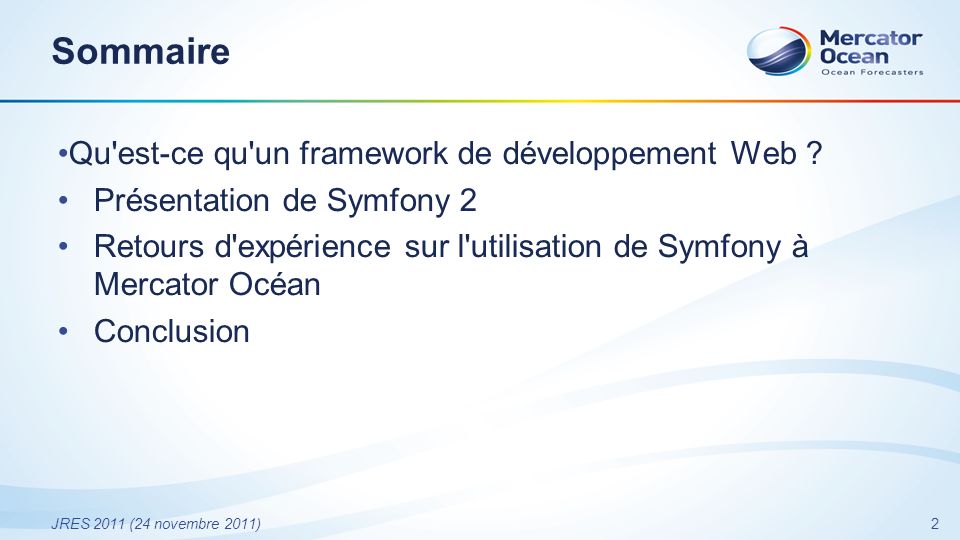 2 JRES 2011 (24 novembre 2011) Sommaire Qu est-ce qu un framework de développement Web .