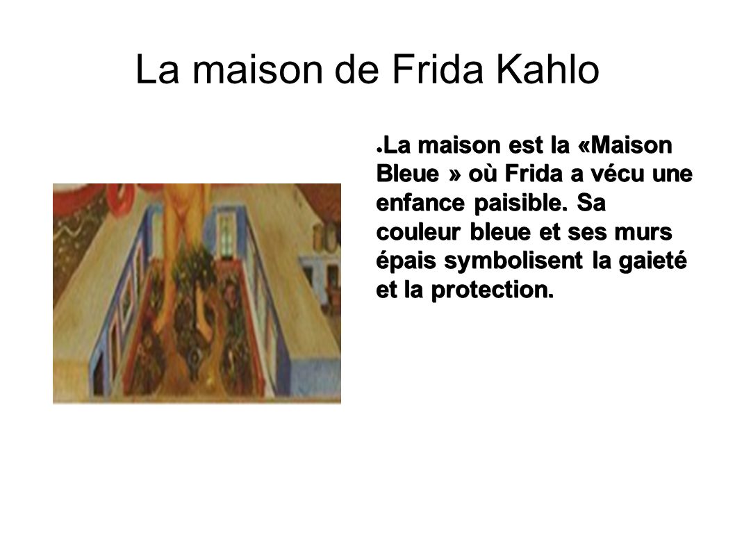 La maison de Frida Kahlo ● La maison est la «Maison Bleue » où Frida a vécu une enfance paisible.