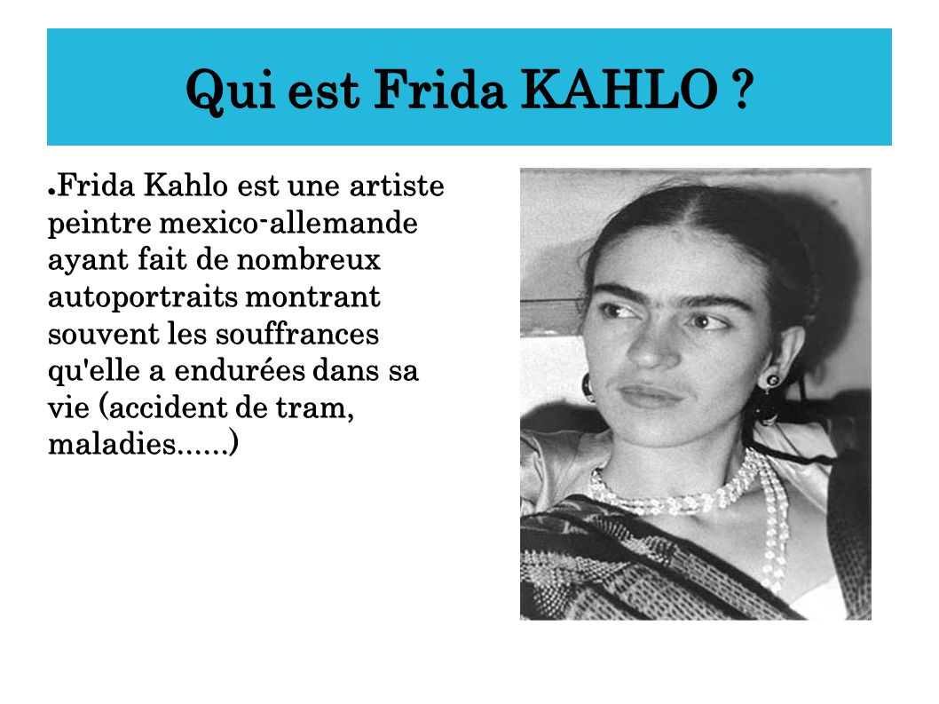 Qui est Frida KAHLO .