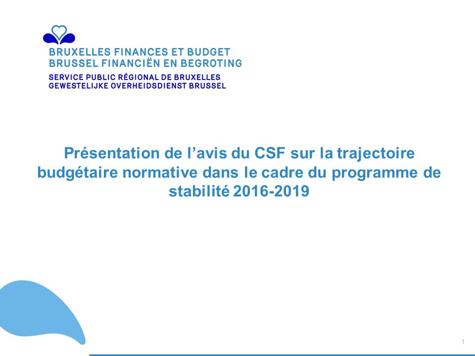 1 / 20 1 Présentation de l’avis du CSF sur la trajectoire budgétaire normative dans le cadre du programme de stabilité