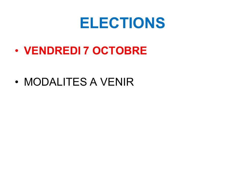 ELECTIONS VENDREDI 7 OCTOBRE MODALITES A VENIR