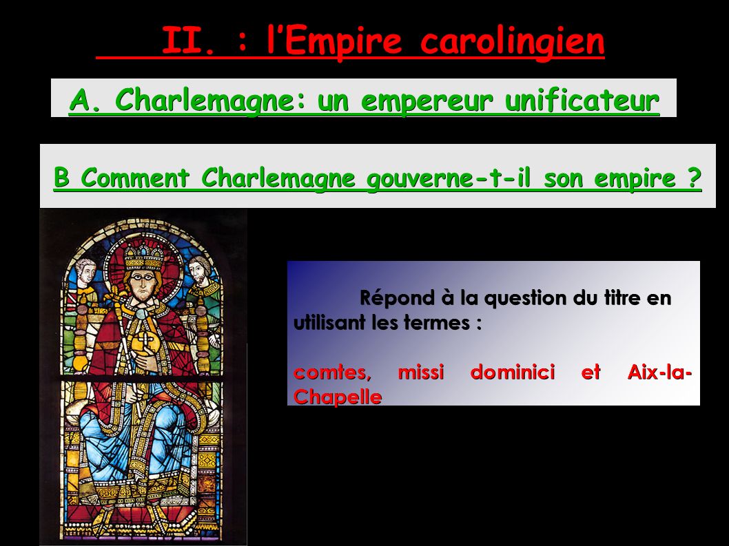 II. : l’Empire carolingien A.