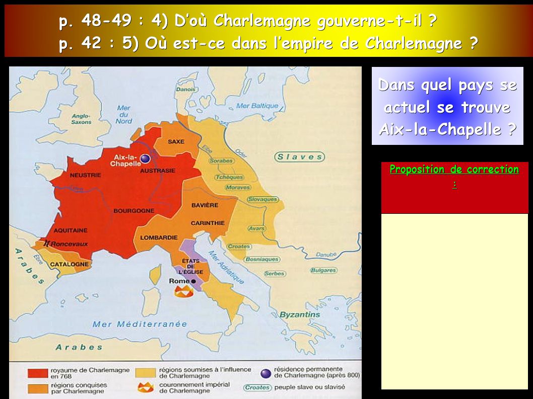 p : 4) D’où Charlemagne gouverne-t-il . p.