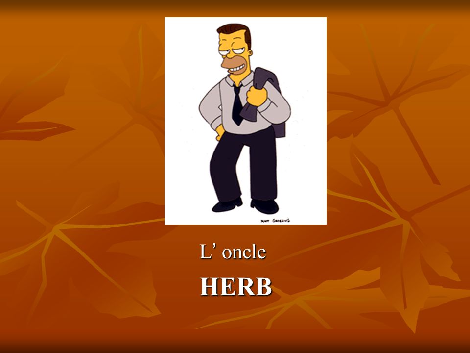 L ’ oncle HERB
