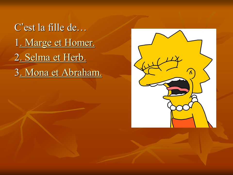 C ’ est la fille de … 1. Marge et Homer.. Marge et Homer..