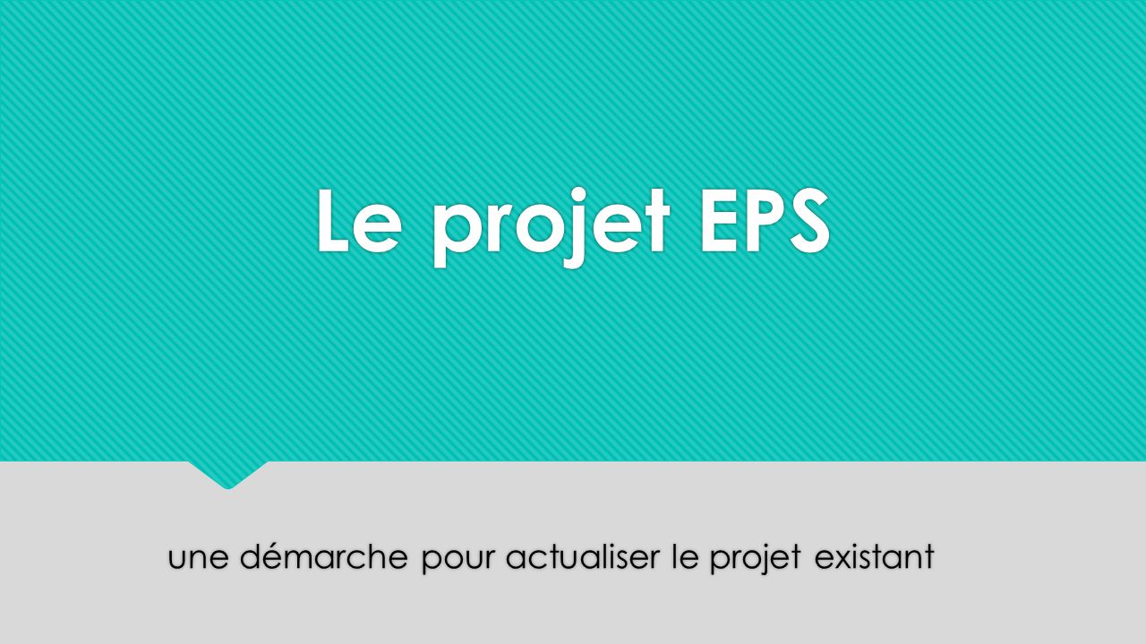 Le projet EPS une démarche pour actualiser le projet existant