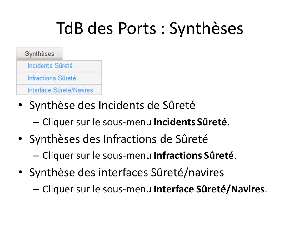 TdB des Ports : Synthèses Synthèse des Incidents de Sûreté – Cliquer sur le sous-menu Incidents Sûreté.