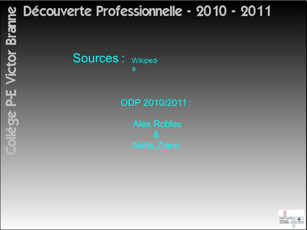 Sources : ODP 2010/2011 : Alex Robles & Néfis Ziane Wikipedi a
