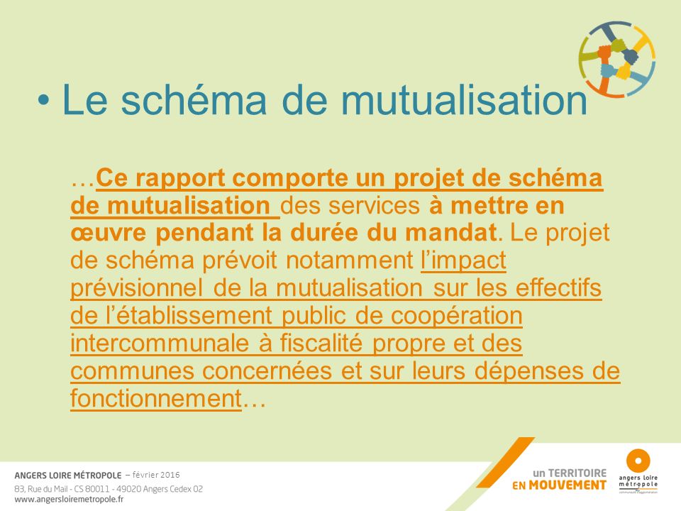 Le schéma de mutualisation …Ce rapport comporte un projet de schéma de mutualisation des services à mettre en œuvre pendant la durée du mandat.