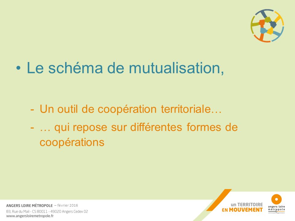 Le schéma de mutualisation, -Un outil de coopération territoriale… -… qui repose sur différentes formes de coopérations – février