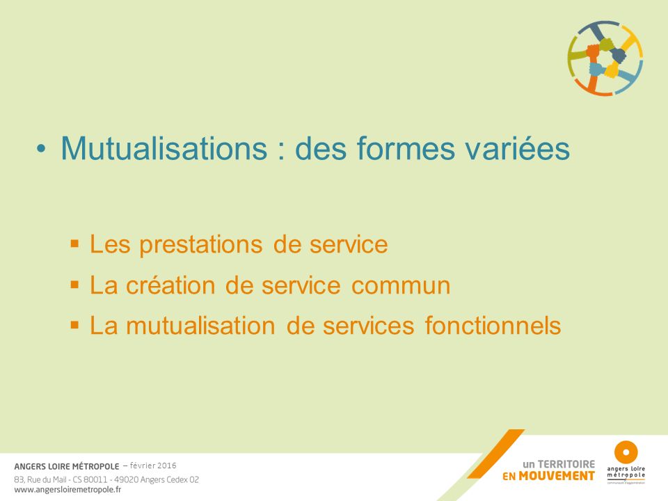 Mutualisations : des formes variées  Les prestations de service  La création de service commun  La mutualisation de services fonctionnels – février