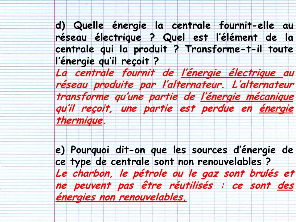 d) Quelle énergie la centrale fournit-elle au réseau électrique .