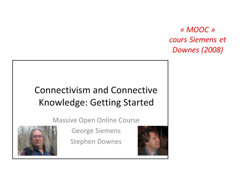 « MOOC » cours Siemens et Downes (2008)