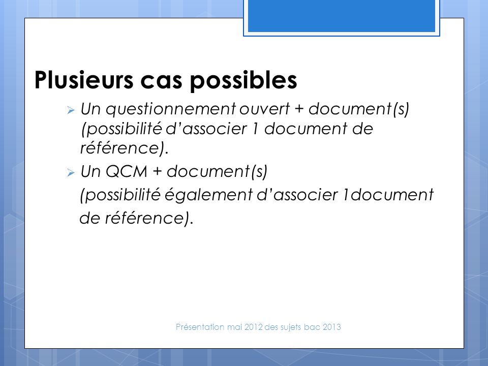 Plusieurs cas possibles  Un questionnement ouvert + document(s) (possibilité d’associer 1 document de référence).