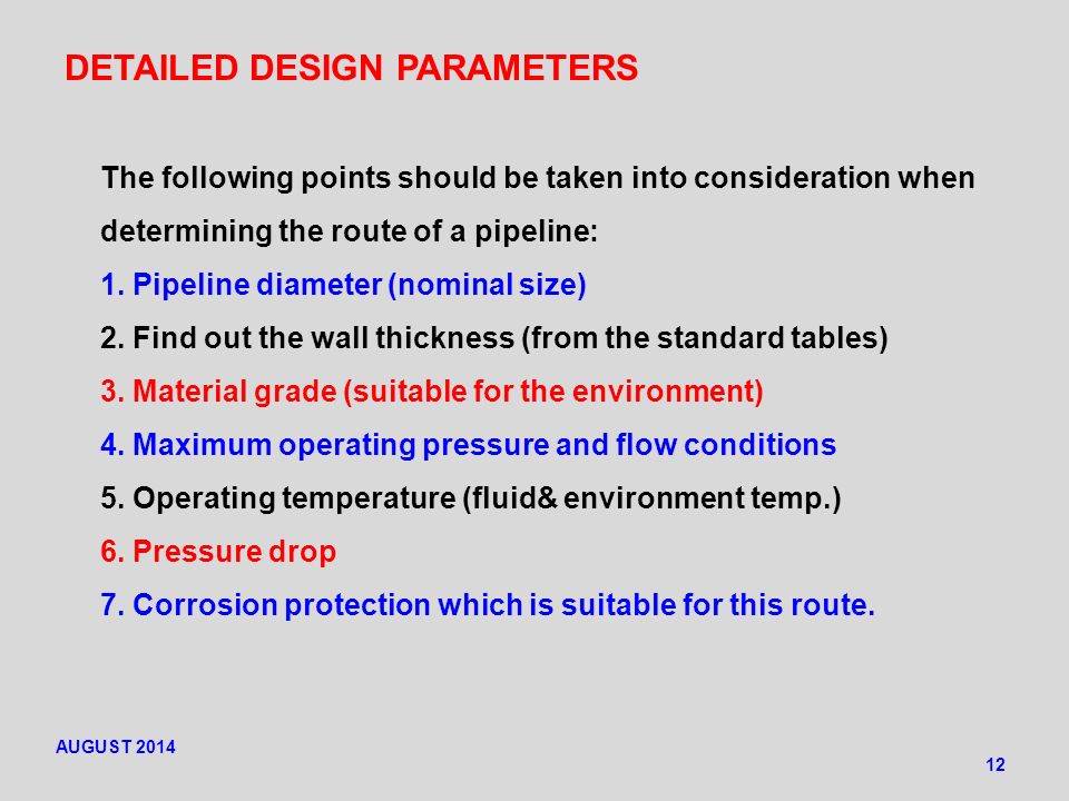 DETAILED DESIGN PARAMETERS 12 The following points should be taken into consideration when determining the route of a pipeline: 1.