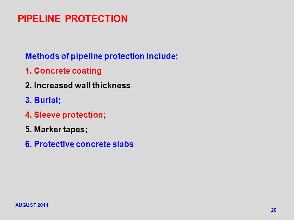 PIPELINE PROTECTION 20 Methods of pipeline protection include: 1.