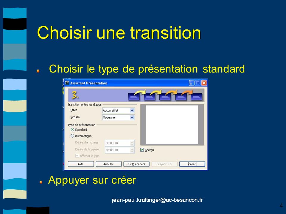 4 Appuyer sur créer Choisir une transition Choisir le type de présentation standard
