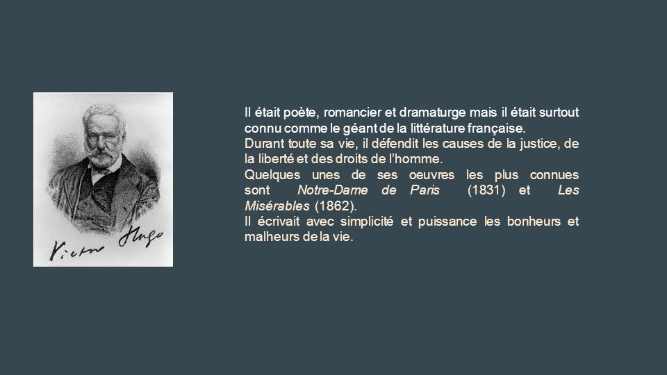 Il était poète, romancier et dramaturge mais il était surtout connu comme le géant de la littérature française.