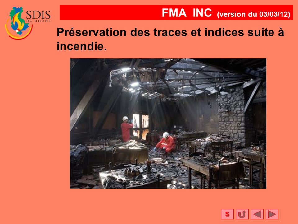 FMA INC (version du 03/03/12) S Préservation des traces et indices suite à incendie.