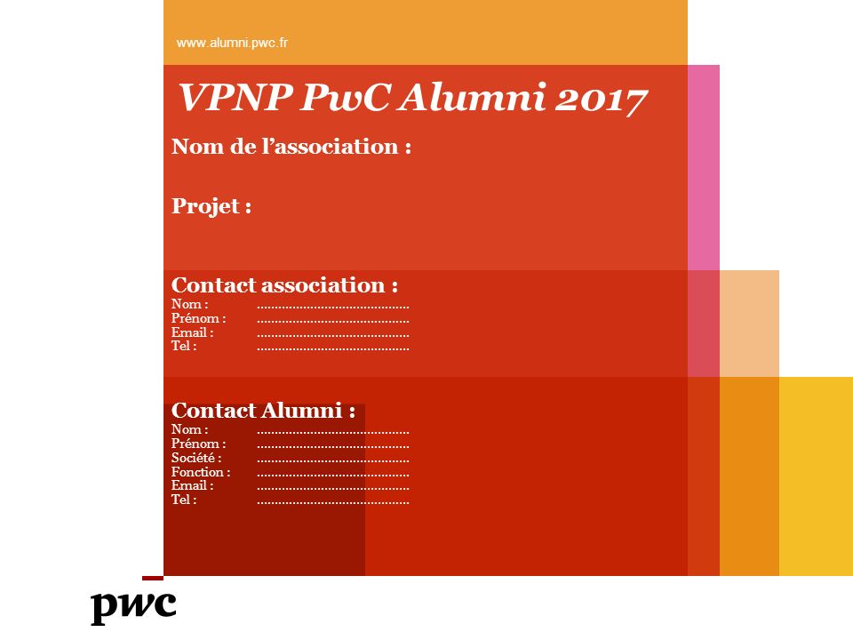 VPNP PwC Alumni 2017 Nom de l’association : Projet : Contact association : Nom : …………………………………….