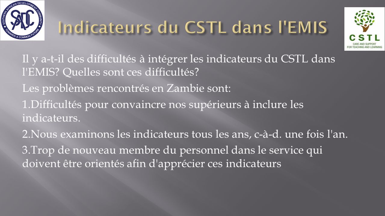 Il y a-t-il des difficultés à intégrer les indicateurs du CSTL dans l EMIS.