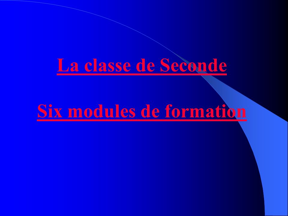 La classe de Seconde Six modules de formation