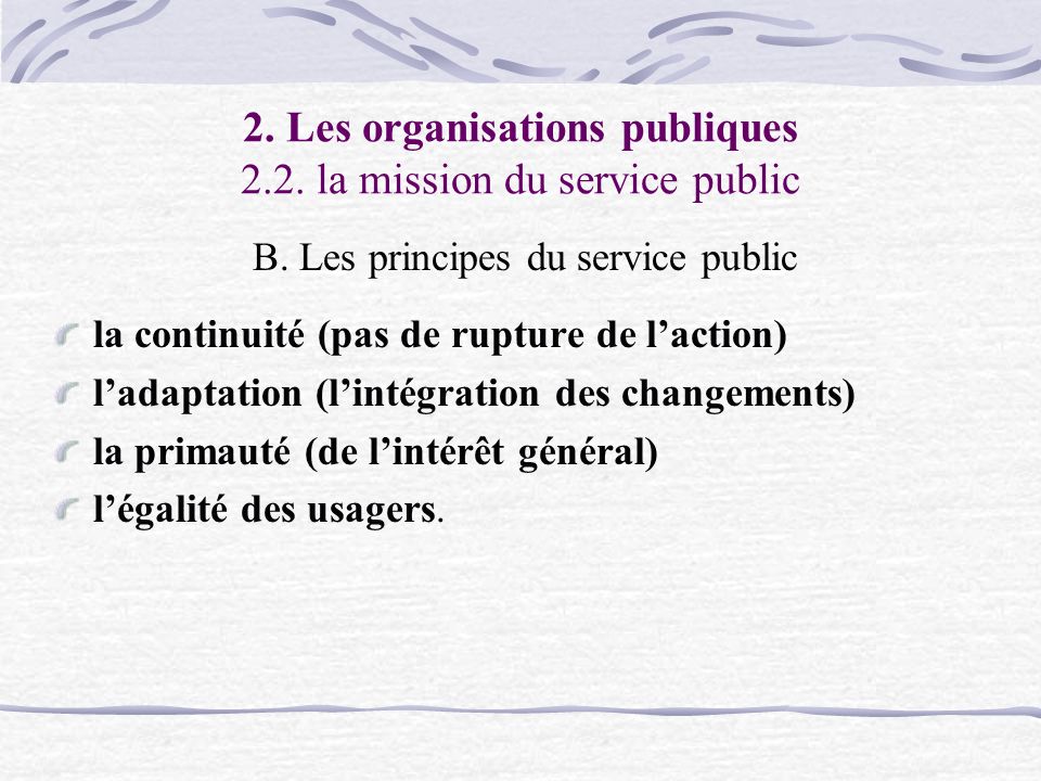 2. Les organisations publiques 2.2. la mission du service public B.