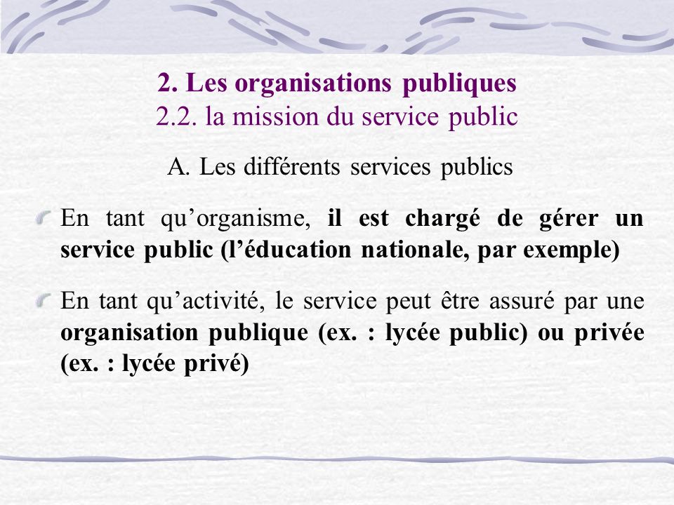 2. Les organisations publiques 2.2. la mission du service public A.