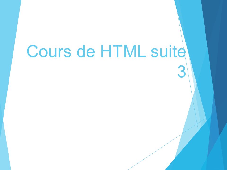 Cours de HTML suite 3