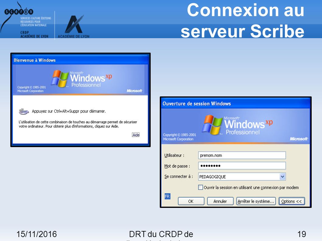 15/11/201619DRT du CRDP de l académie de Lyon Connexion au serveur Scribe