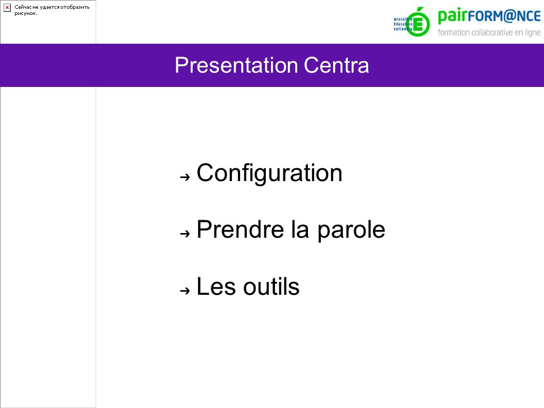 Presentation Centra ➔ Configuration ➔ Prendre la parole ➔ Les outils