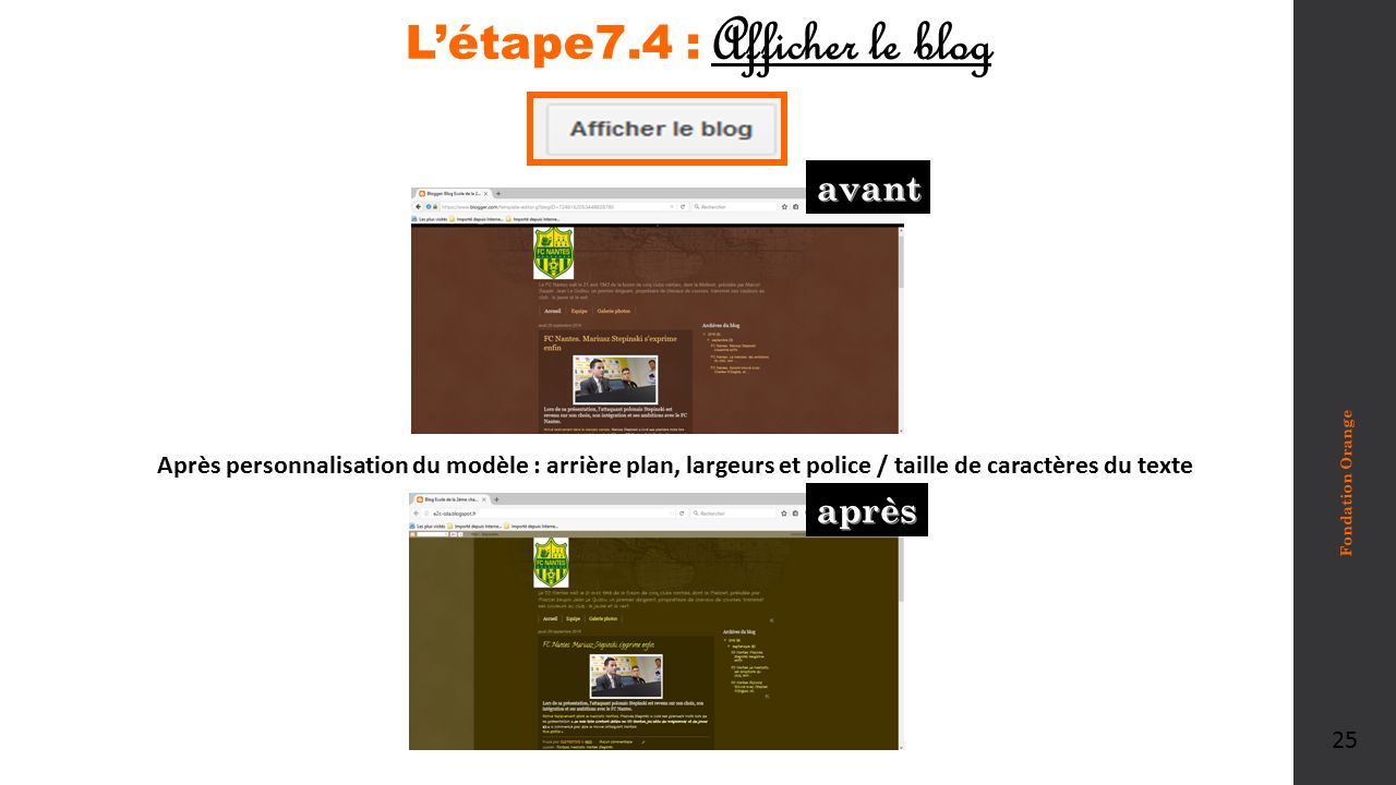 Après personnalisation du modèle : arrière plan, largeurs et police / taille de caractères du texteaprès L’étape7.4 : Afficher le blog Fondation Orange 25avant
