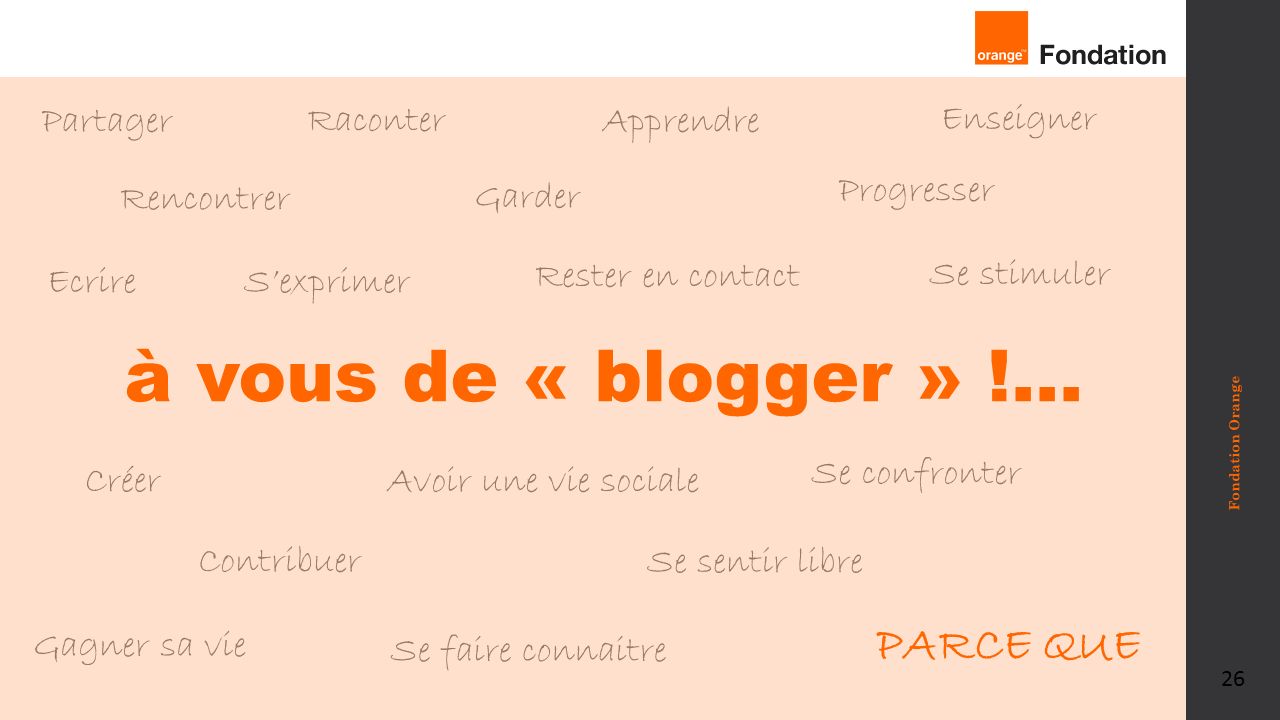 Fondation Orange 26 à vous de « blogger » !...