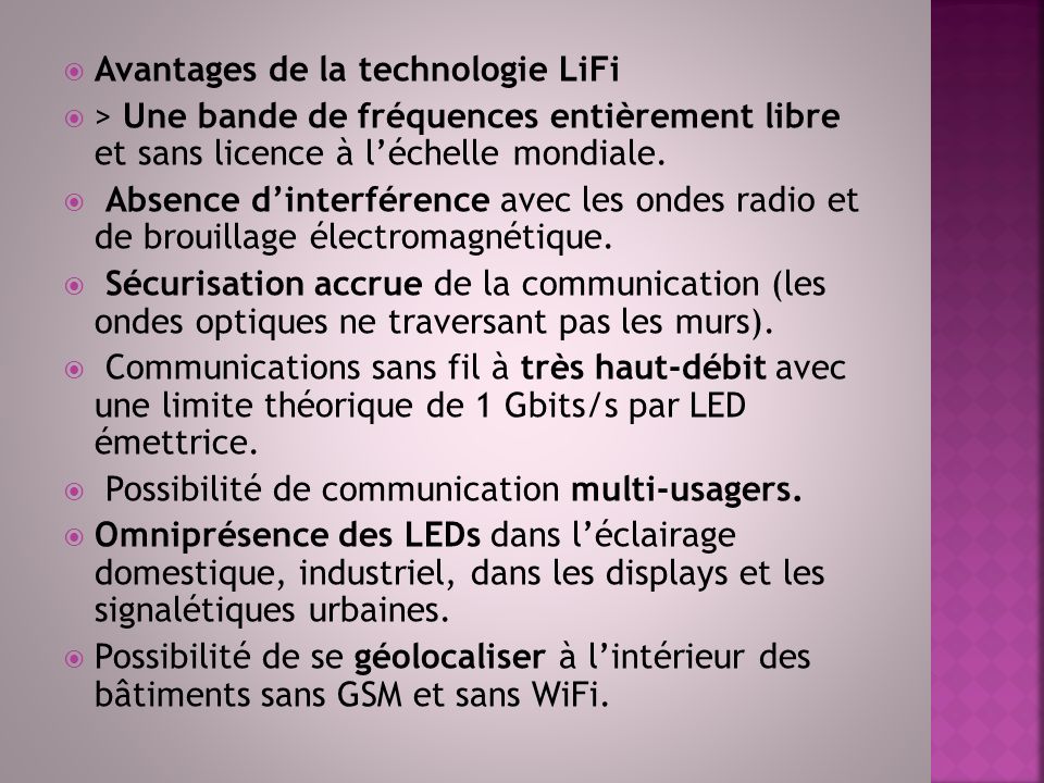  Avantages de la technologie LiFi  > Une bande de fréquences entièrement libre et sans licence à l’échelle mondiale.