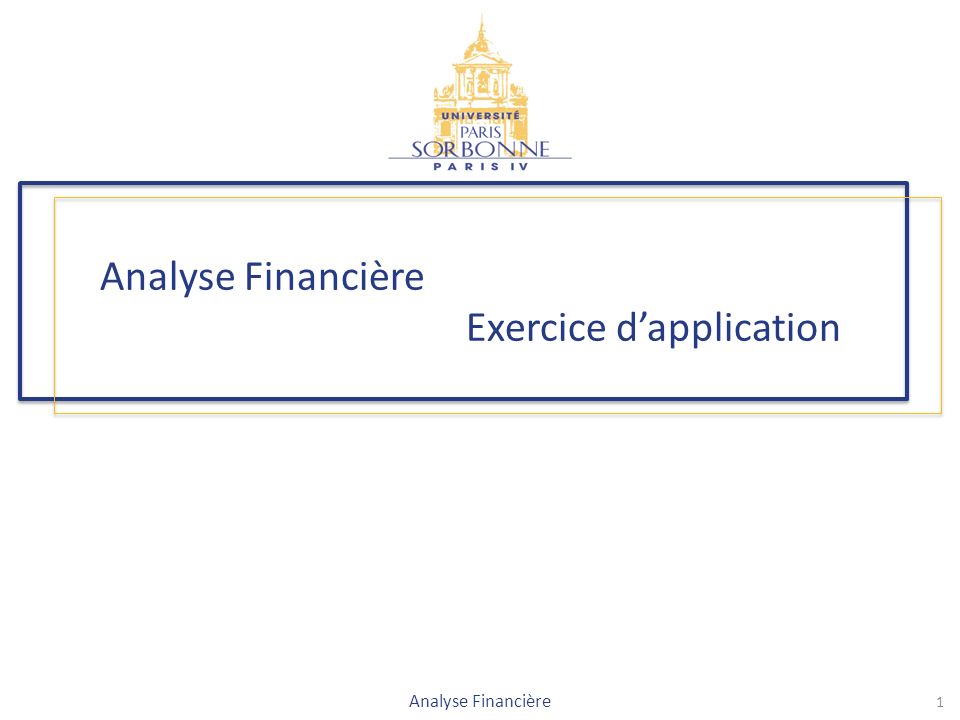 Analyse Financière Exercice d’application 1 Analyse Financière