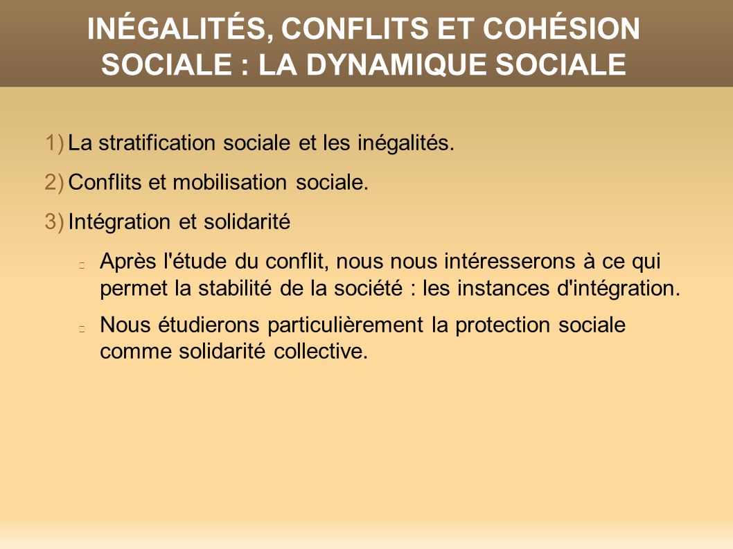 INÉGALITÉS, CONFLITS ET COHÉSION SOCIALE : LA DYNAMIQUE SOCIALE 1)La stratification sociale et les inégalités.